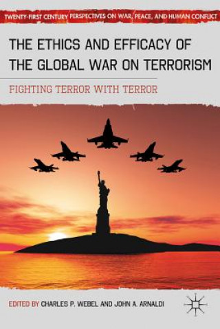 Kniha Ethics and Efficacy of the Global War on Terrorism C. Webel