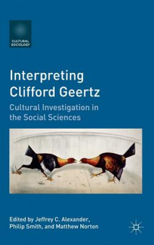 Kniha Interpreting Clifford Geertz Jeffrey C. Alexander