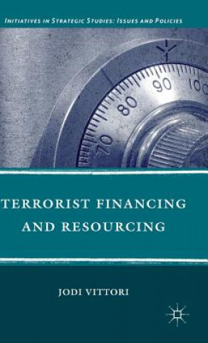 Kniha Terrorist Financing and Resourcing Jodi Vittori