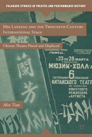 Kniha Mei Lanfang and the Twentieth-Century International Stage Min Tian