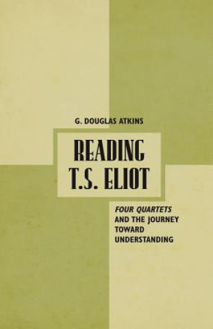 Kniha Reading T.S. Eliot G.Douglas Atkins