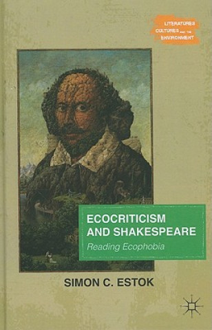 Книга Ecocriticism and Shakespeare Simon C. Estok
