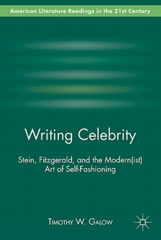 Knjiga Writing Celebrity Timothy W. Galow