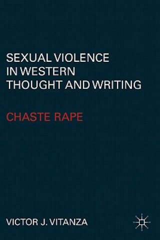 Kniha Sexual Violence in Western Thought and Writing Victor J. Vitanza