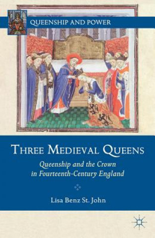 Kniha Three Medieval Queens Lisa Benz St. John