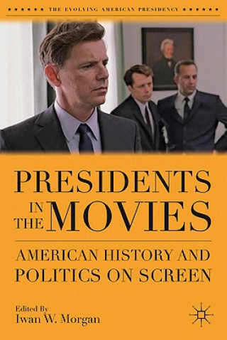 Книга Presidents in the Movies I. Morgan