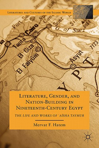 Книга Literature, Gender, and Nation-Building in Nineteenth-Century Egypt Mervat F. Hatem