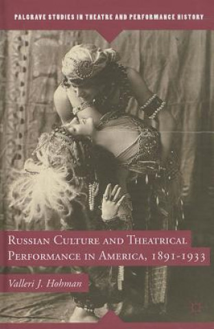 Carte Russian Culture and Theatrical Performance in America, 1891-1933 Valleri J. Hohman