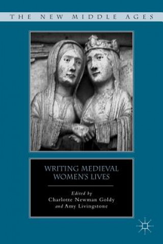 Kniha Writing Medieval Women's Lives C. Goldy
