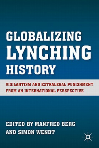 Kniha Globalizing Lynching History M. Berg