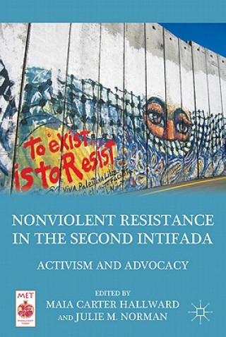 Könyv Nonviolent Resistance in the Second Intifada M. Hallward