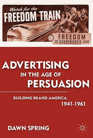 Книга Advertising in the Age of Persuasion Dawn Spring