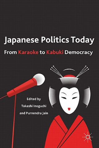 Książka Japanese Politics Today Takashi Inoguchi