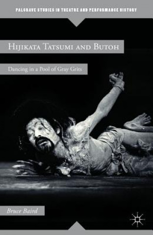 Livre Hijikata Tatsumi and Butoh Bruce Baird