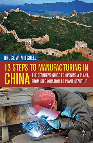 Book 13 Steps to Manufacturing in China Bruce W. Mitchell