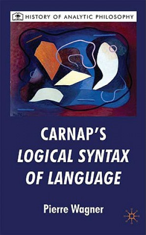 Könyv Carnap's Logical Syntax of Language Pierre Wagner