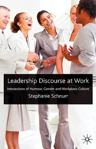 Kniha Leadership Discourse at Work Stephanie Schnurr