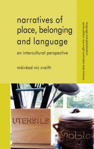 Kniha Narratives of Place, Belonging and Language Mairead Nic Craith