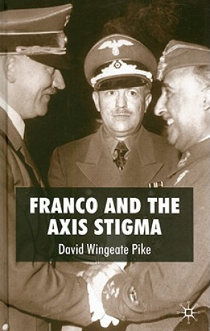 Buch Franco and the Axis Stigma David Wingeate Pike