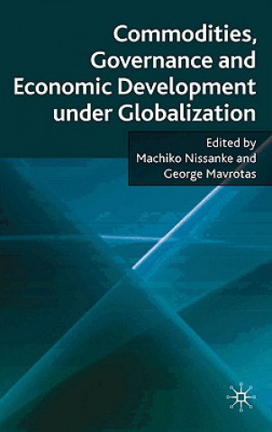 Könyv Commodities, Governance and Economic Development under Globalization Machiko Nissanke