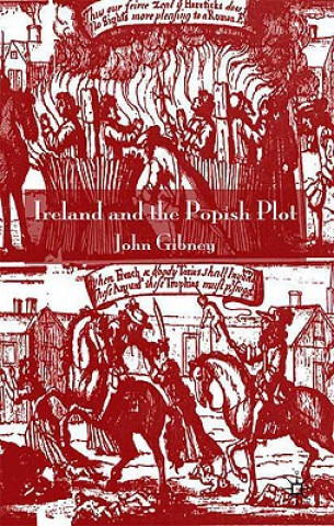 Kniha Ireland and the Popish Plot John Gibney