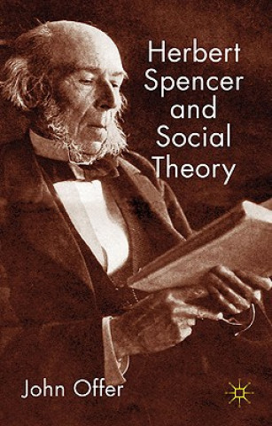 Kniha Herbert Spencer and Social Theory John Offer