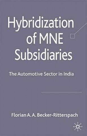 Könyv Hybridization of MNE Subsidiaries Florian A. A. Becker-Ritterspach