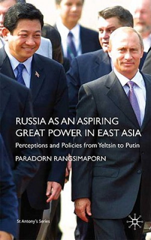 Kniha Russia as an Aspiring Great Power in East Asia Paradorn Rangsimaporn