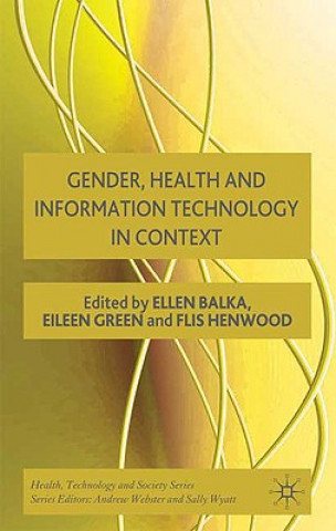 Book Gender, Health and Information Technology in Context E. Balka