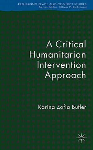Kniha Critical Humanitarian Intervention Approach Karina Zofia Butler