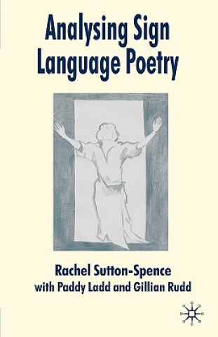 Könyv Analysing Sign Language Poetry Rachel Sutton-Spence