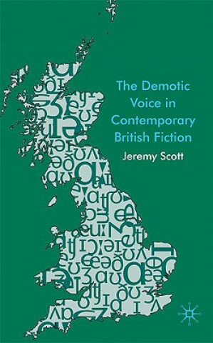 Knjiga Demotic Voice in Contemporary British Fiction J. Scott