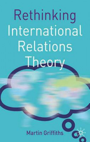 Buch Rethinking International Relations Theory Martin Griffiths