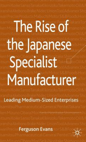 Kniha Rise of the Japanese Specialist Manufacturer Ferguson Evans