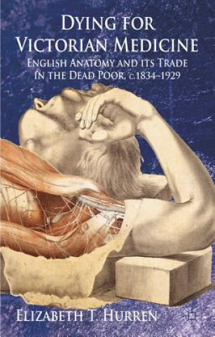 Carte Dying for Victorian Medicine Elizabeth T. Hurren