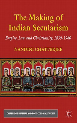 Kniha Making of Indian Secularism Nandini Chatterjee