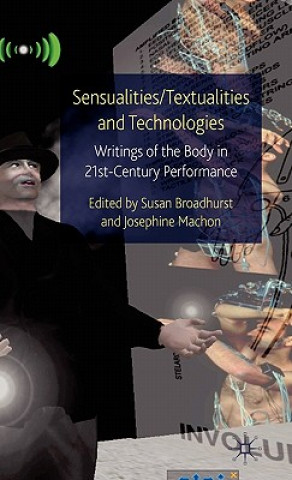 Könyv Sensualities/Textualities and Technologies Susan Broadhurst