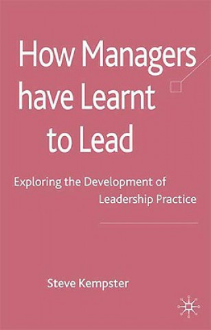 Carte How Managers Have Learnt to Lead Steve Kempster
