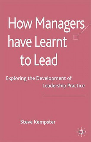 Kniha How Managers Have Learnt to Lead Steve Kempster