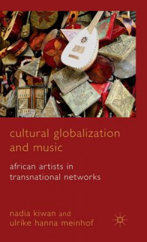 Kniha Cultural Globalization and Music Nadia Kiwan