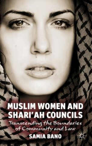 Kniha Muslim Women and Shari'ah Councils Samia Bano