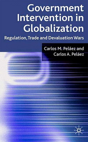 Könyv Government Intervention in Globalization Carlos A. Pelaez