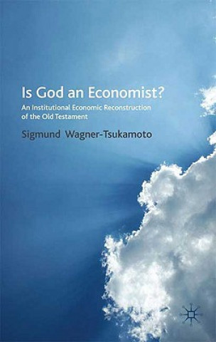 Kniha Is God an Economist? Sigmund Wagner-Tsukamoto