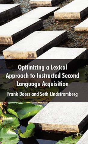 Kniha Optimizing a Lexical Approach to Instructed Second Language Acquisition Seth Lindstromberg