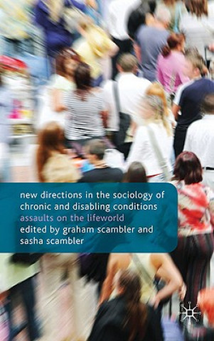 Livre New Directions in the Sociology of Chronic and Disabling Conditions G. Scambler