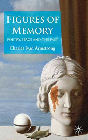 Kniha Figures of Memory Charles I. Armstrong