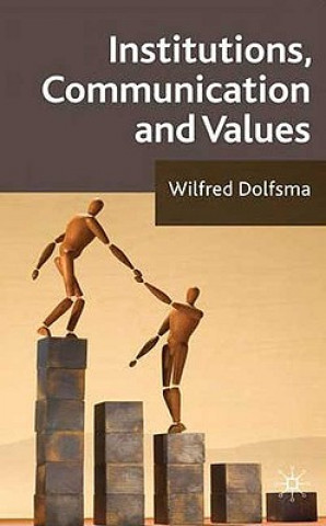 Book Institutions, Communication and Values Wilfred Dolfsma