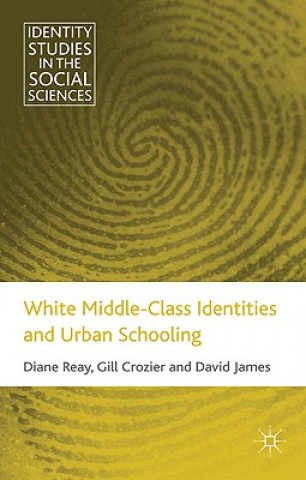 Könyv White Middle-Class Identities and Urban Schooling Diane Reay