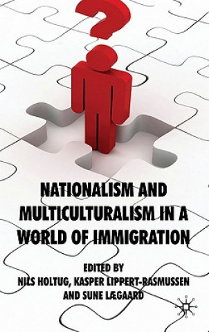 Buch Nationalism and Multiculturalism in a World of Immigration N. Holtug