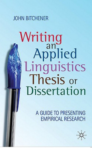 Knjiga Writing an Applied Linguistics Thesis or Dissertation John Bitchener